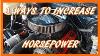 3 Cheap U0026 Easy Ways To Increase Horsepower